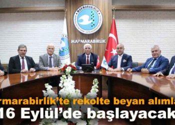 MARMARABİRLİK’TE REKOLTE BEYAN ALIMLARI 16 EYLÜL’DE BAŞLIYOR