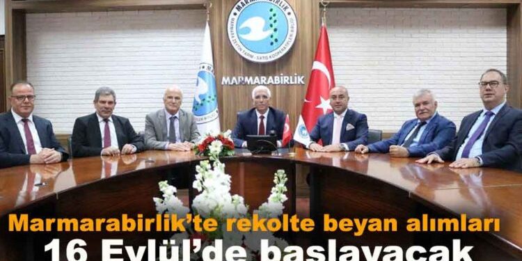 MARMARABİRLİK’TE REKOLTE BEYAN ALIMLARI 16 EYLÜL’DE BAŞLIYOR